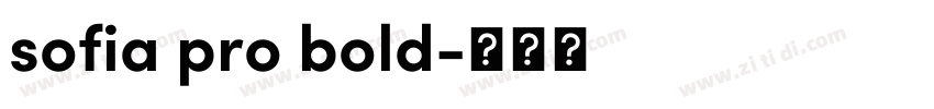 sofia pro bold字体转换 sofia pro bold字体转换